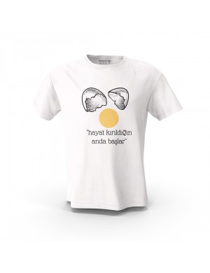  Beyaz Hayat Kırıldığın Anda Başlar Tasarım Baskılı  Unisex Pamuk Tişört