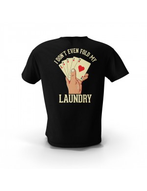  Siyah I Dont Even  Fold My Sırt Tasarım Baskılı Unisex Pamuk Tişört
