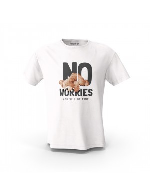  Beyaz NO Worries You Will Be Fine Teddy Bear Tasarım Baskılı  Unisex Pamuk Tişört 
